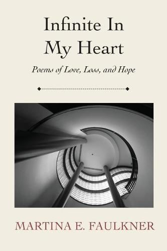 Cover image for Infinite In My Heart: Poems of Love, Loss, and Hope