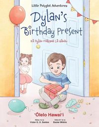 Cover image for Dylan's Birthday Present - Hawaiian Edition: Children's Picture Book