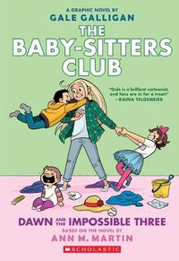 Cover image for Dawn and the Impossible Three: A Graphic Novel (the Baby-Sitters Club #5): Full-Color Edition