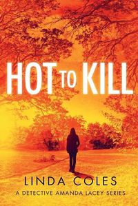 Cover image for Hot To Kill: She's literally getting away with murder