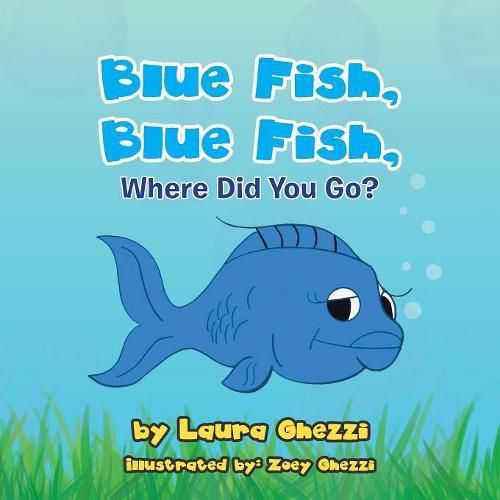 Blue Fish, Blue Fish, Where Did You Go?