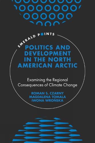 Politics and Development in the North American Arctic: Examining the Regional Consequences of Climate Change