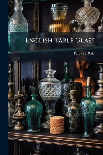 Cover image for English Table Glass