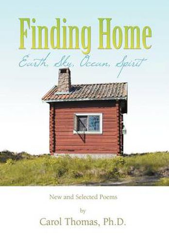 Cover image for Finding Home: Earth, Sky, Ocean, Spirit: New and Selected Poems