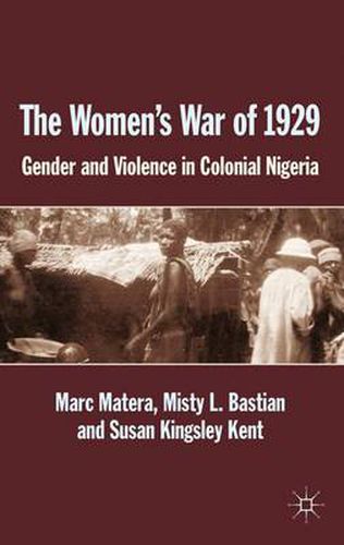 Cover image for The Women's War of 1929: Gender and Violence in Colonial Nigeria