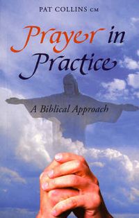 Cover image for Prayer in Practice: A Biblical Approach