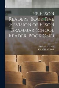 Cover image for The Elson Readers. Book Five (Revision of Elson Grammar School Reader, Book One)