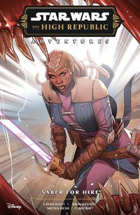 Cover image for Star Wars: The High Republic Adventures--Saber for Hire