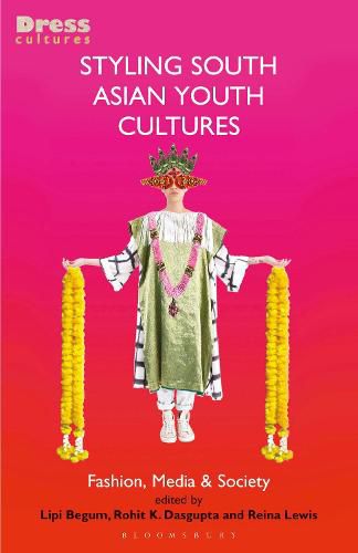 Cover image for Styling South Asian Youth Cultures: Fashion, Media and Society