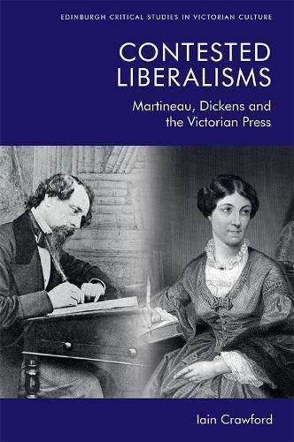 Cover image for Contested Liberalisms: Martineau, Dickens and the Victorian Press