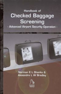 Cover image for Handbook of Checked Baggage Screening: Advanced Airport Security Operation