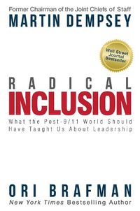 Cover image for Radical Inclusion: What the Post-9/11 World Should Have Taught Us About Leadership