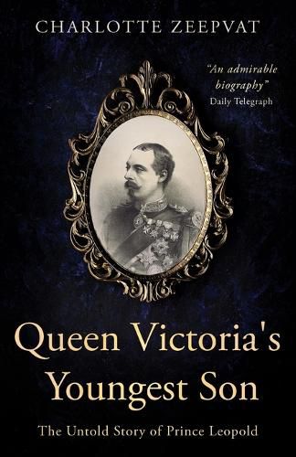 Cover image for Queen Victoria's Youngest Son: The untold story of Prince Leopold