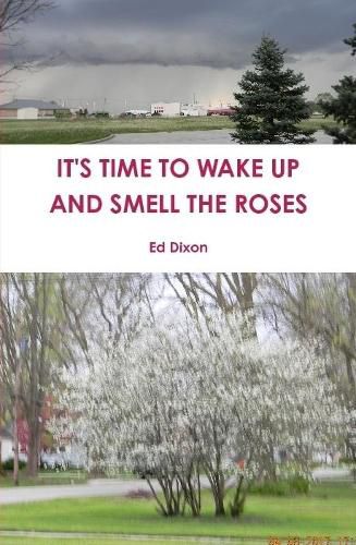 Cover image for IT'S TIME TO WAKE UP AND SMELL THE ROSES