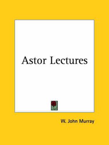 Cover image for Astor Lectures (1917)