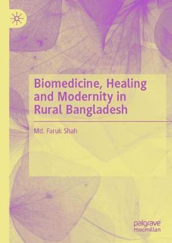 Cover image for Biomedicine, Healing and Modernity in Rural Bangladesh