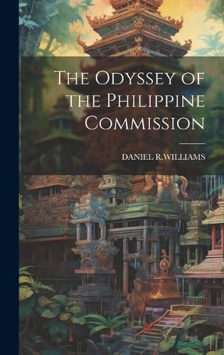 Cover image for The Odyssey of the Philippine Commission