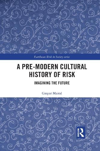 Cover image for A Pre-Modern Cultural History of Risk: Imagining the Future