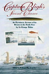 Cover image for Captain Bligh's Second Chance: An Eyewitness Account of His Return to the South Seas by Lt. George Tobin