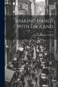 Cover image for Shaking Hands With England