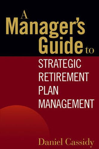 Cover image for A Manager's Guide to Strategic Retirement Plan Management