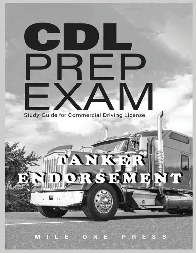 Cover image for CDL Prep Exam: Tanker Endorsement: Tanker: Tanker