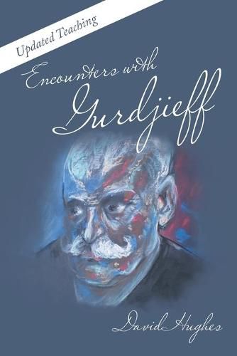 Encounters with Gurdjieff: Updated Teaching