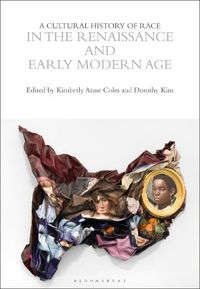 Cover image for A Cultural History of Race in the Renaissance and Early Modern Age