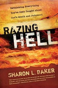 Cover image for Razing Hell: Rethinking Everything You've Been Taught about God's Wrath and Judgment