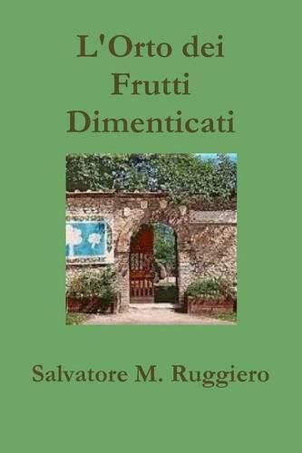 L'Orto Dei Frutti Dimenticati