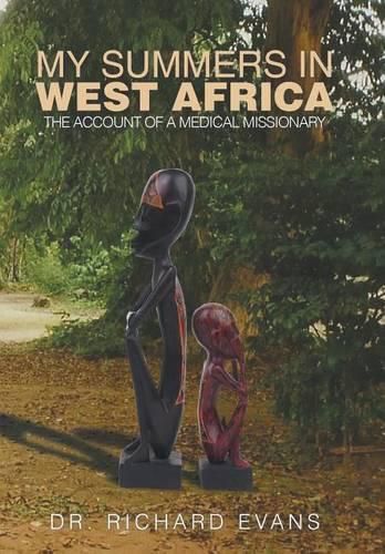 Cover image for My Summers in West Africa: The Account of a Medical Missionary