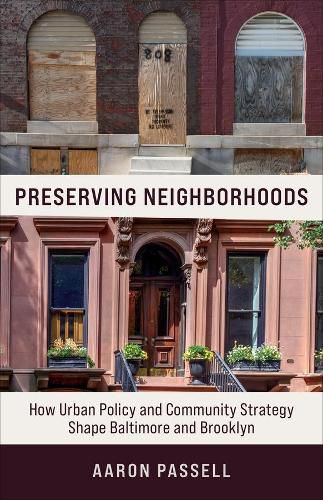 Cover image for Preserving Neighborhoods: How Urban Policy and Community Strategy Shape Baltimore and Brooklyn