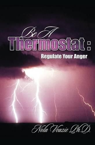 Cover image for Be A Thermostat: Regulate Your Anger