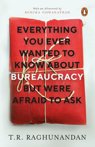 Cover image for Everything You Ever Wanted to Know about Bureaucracy But Were Afraid to Ask