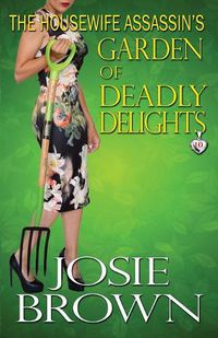 Cover image for The Housewife Assassin's Garden of Deadly Delights