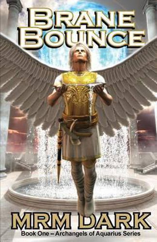 Cover image for Brane Bounce: Book One - Archangels of Aquarius Series