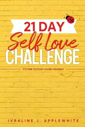 Cover image for 21 Day Self Love Challenge: It's Time To Start Loving Yourself