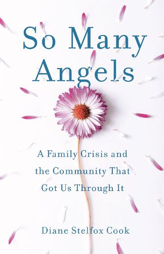 So Many Angels: A Family Crisis and the Community That Got Us Through It