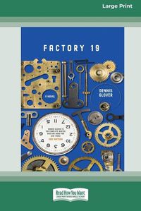 Cover image for Factory 19 [Large Print 16pt]