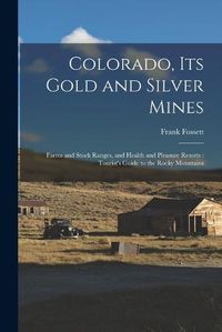Cover image for Colorado, Its Gold and Silver Mines
