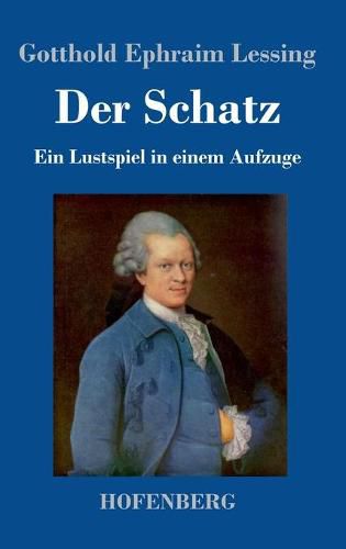 Cover image for Der Schatz: Ein Lustspiel in einem Aufzuge