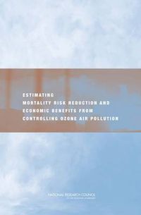 Cover image for Estimating Mortality Risk Reduction and Economic Benefits from Controlling Ozone Air Pollution