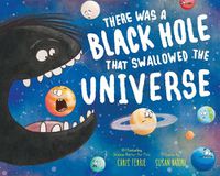 Cover image for There Was a Black Hole that Swallowed the Universe