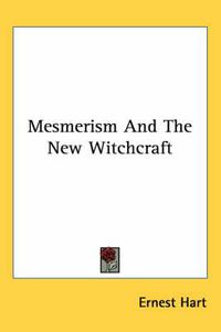 Cover image for Mesmerism and the New Witchcraft