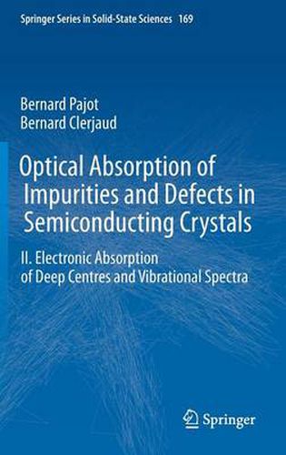 Optical Absorption of Impurities and Defects in Semiconducting Crystals: Electronic Absorption of Deep Centres and Vibrational Spectra