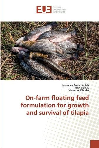 On-farm floating feed formulation for growth and survival of tilapia