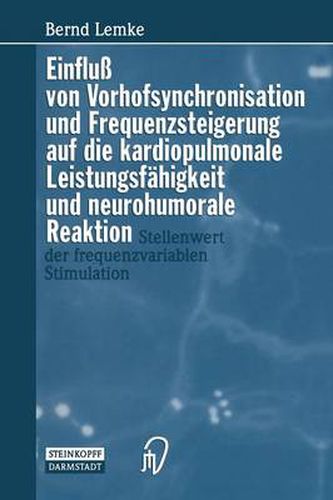 Cover image for Einfluss Von Vorhofsynchronisation Und Frequenzsteigerung Auf Die Kardiopulmonale Leistungsfahigkeit Und Neurohumorale Reaktion: Stellenwert Der Frequenzvariablen Stimulation