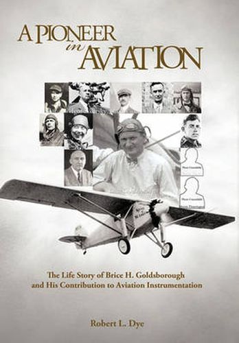 Cover image for A Pioneer in Aviation: The Life Story of Brice H. Goldsborough and His Contribution to Aviation Instrumentation