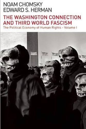 The Washington Connection and Third World Fascism: The Political Economy of Human Rights: Volume I
