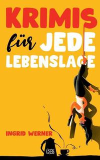 Cover image for Krimis fur jede Lebenslage: 13 boese Geschichten